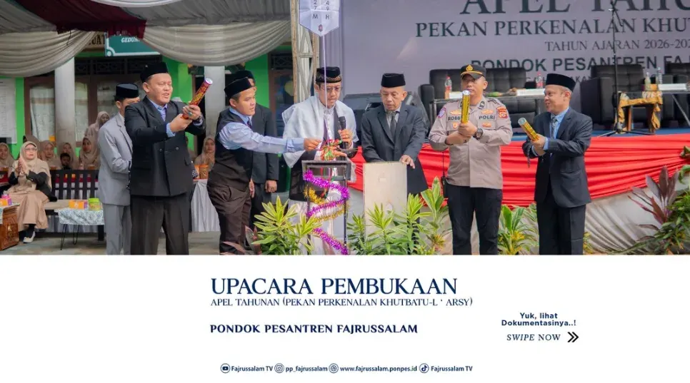 Upacara Pembukaan Apel Tahunan (Pekan Perkenalan Khutbatul"Arsy) Pondok Pesantren Fajrussalam
